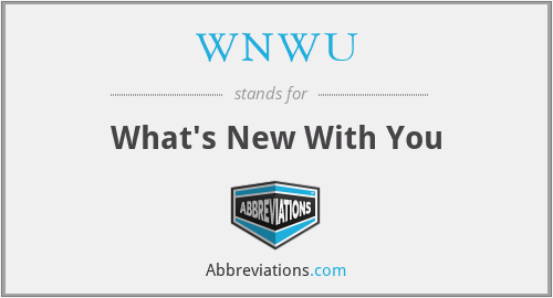WNWU - What's New With You