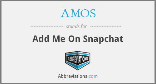 AMOS - Add Me On Snapchat