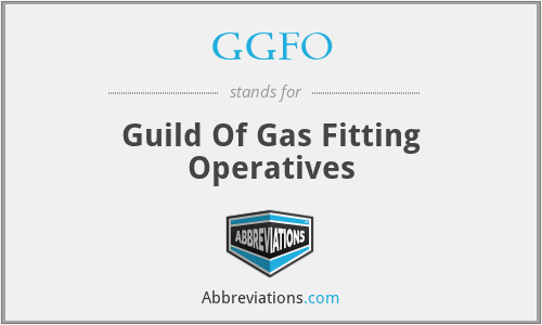 GGFO - Guild Of Gas Fitting Operatives