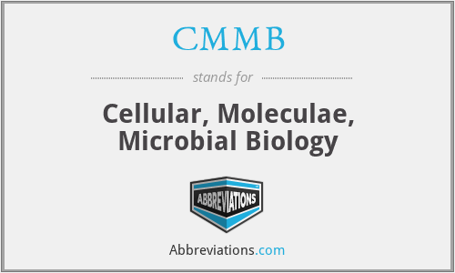 CMMB - Cellular, Moleculae, Microbial Biology