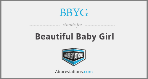 BBYG - Beautiful Baby Girl