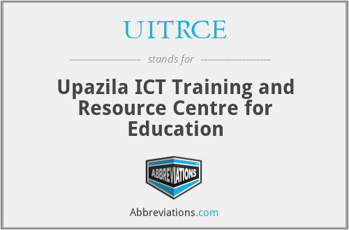 UITRCE - Upazila ICT Training and Resource Centre for Education