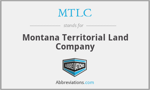 MTLC - Montana Territorial Land Company