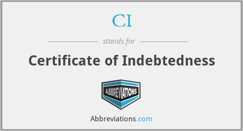 CI - Certificate of Indebtedness