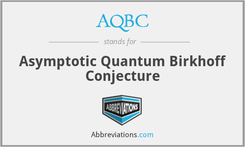 AQBC - Asymptotic Quantum Birkhoff Conjecture
