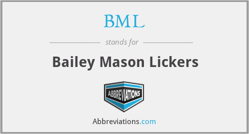 BML - Bailey Mason Lickers