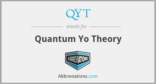 QYT - Quantum Yo Theory
