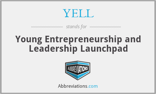 YELL - Young Entrepreneurship and Leadership Launchpad