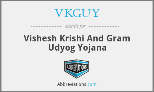 VKGUY - Vishesh Krishi And Gram Udyog Yojana