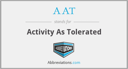 AAT - Activity As Tolerated