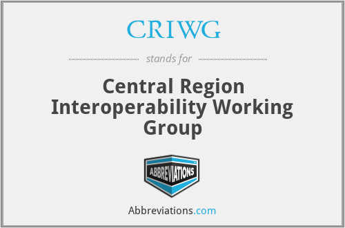 CRIWG - Central Region Interoperability Working Group