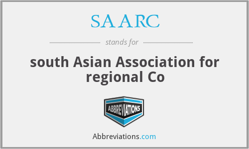 SAARC - south Asian Association for regional Co