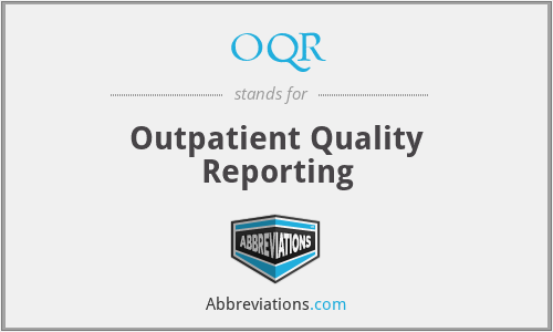 OQR - Outpatient Quality Reporting
