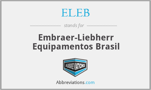 ELEB - Embraer-Liebherr Equipamentos Brasil