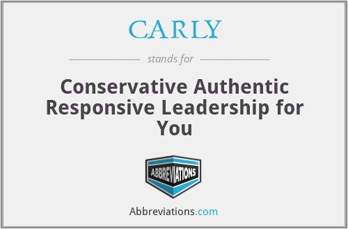 CARLY - Conservative Authentic Responsive Leadership for You