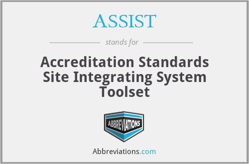 ASSIST - Accreditation Standards Site Integrating System Toolset