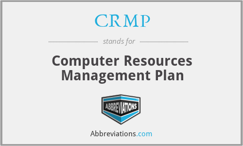 CRMP - Computer Resources Management Plan