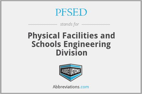PFSED - Physical Facilities and Schools Engineering Division