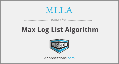 MLLA - Max Log List Algorithm