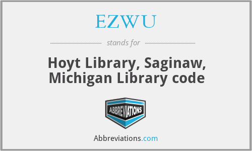 EZWU - Hoyt Library, Saginaw, Michigan Library code