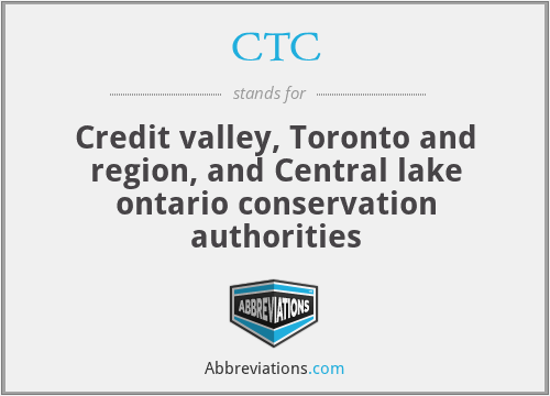 CTC - Credit valley, Toronto and region, and Central lake ontario conservation authorities