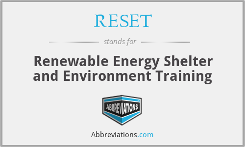 RESET - Renewable Energy Shelter and Environment Training
