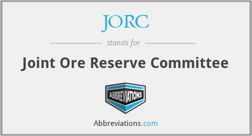 JORC - Joint Ore Reserve Committee