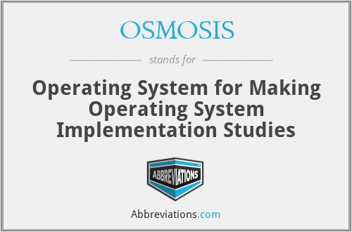 OSMOSIS - Operating System for Making Operating System Implementation Studies