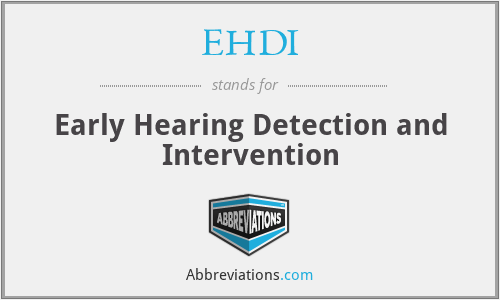 EHDI - Early Hearing Detection and Intervention