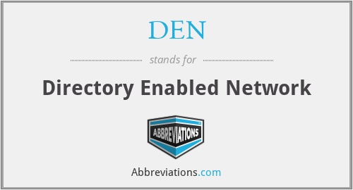 DEN - Directory Enabled Network
