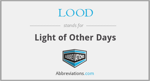 LOOD - Light of Other Days