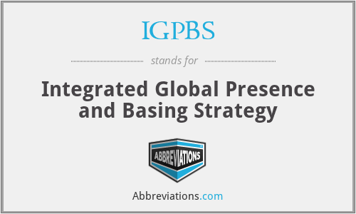 IGPBS - Integrated Global Presence and Basing Strategy