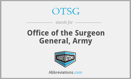 OTSG - Office of the Surgeon General, Army