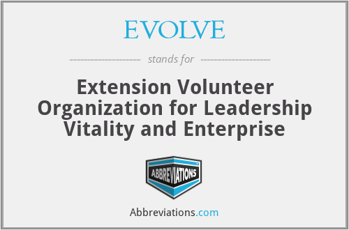 EVOLVE - Extension Volunteer Organization for Leadership Vitality and Enterprise