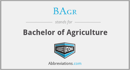 BAgr - Bachelor of Agriculture