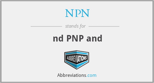 NPN - nd PNP and