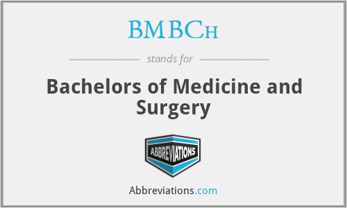 BMBCh - Bachelors of Medicine and Surgery