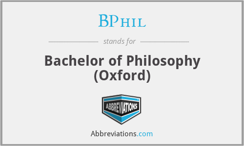 BPhil - Bachelor of Philosophy (Oxford)