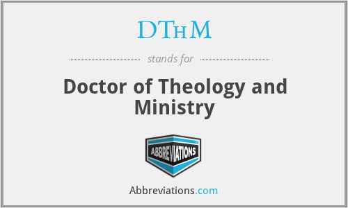 DThM - Doctor of Theology and Ministry
