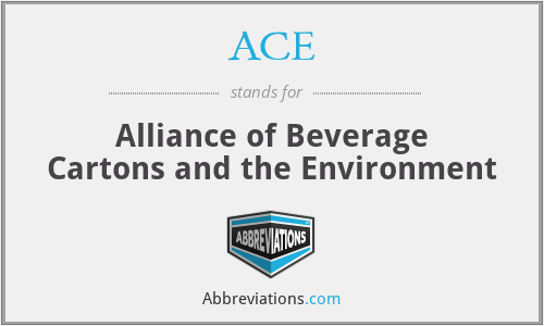 ACE - Alliance of Beverage Cartons and the Environment