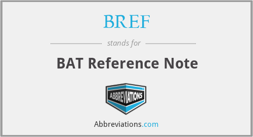 BREF - BAT Reference Note