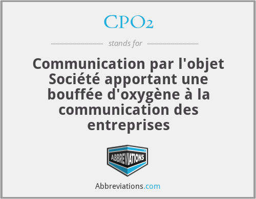 CPO2 - Communication par l'objet Société apportant une bouffée d'oxygène à la communication des entreprises