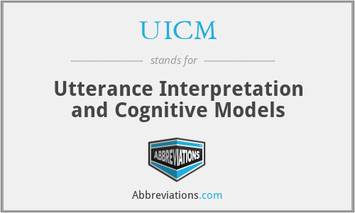 UICM - Utterance Interpretation and Cognitive Models