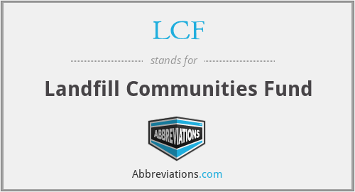 LCF - Landfill Communities Fund