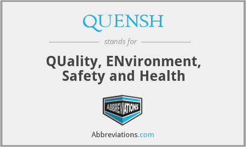 QUENSH - QUality, ENvironment, Safety and Health