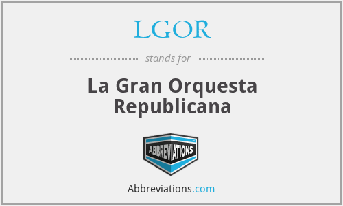 LGOR - La Gran Orquesta Republicana