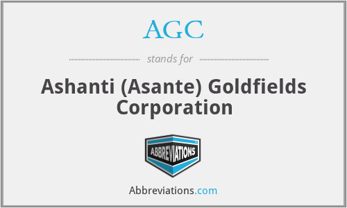 AGC - Ashanti (Asante) Goldfields Corporation