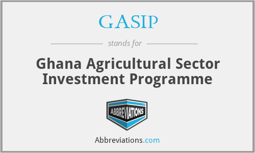 GASIP - Ghana Agricultural Sector Investment Programme