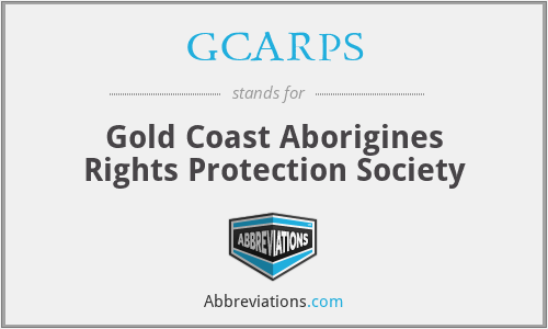 GCARPS - Gold Coast Aborigines Rights Protection Society