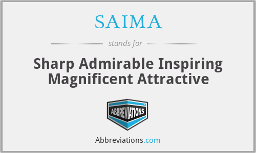 SAIMA - Sharp Admirable Inspiring Magnificent Attractive